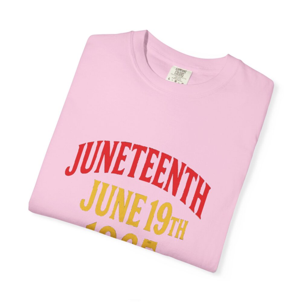 Juneteenth Celebration T-Shirt, Unisex Garment-Dyed Tee, Proud Heritage Shirt, June 19th Love, Freedom Day Apparel, Commemorative Wear - Image 32