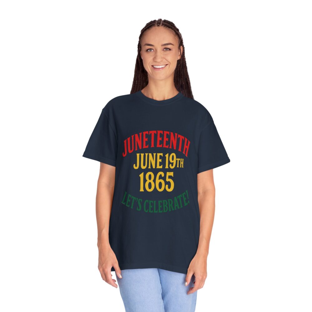 Juneteenth Celebration T-Shirt, Unisex Garment-Dyed Tee, Proud Heritage Shirt, June 19th Love, Freedom Day Apparel, Commemorative Wear - Image 29