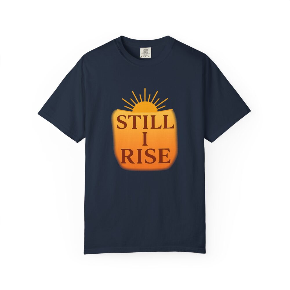 Inspirational Unisex T-Shirt - Still I Rise, Motivational Tee, Positive Affirmation Shirt, Gift for Her, Casual Wear - Image 17