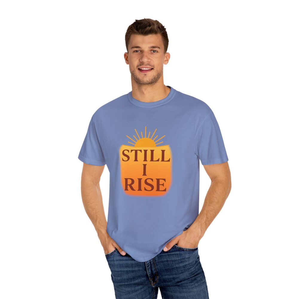 Inspirational Unisex T-Shirt - Still I Rise, Motivational Tee, Positive Affirmation Shirt, Gift for Her, Casual Wear - Image 6