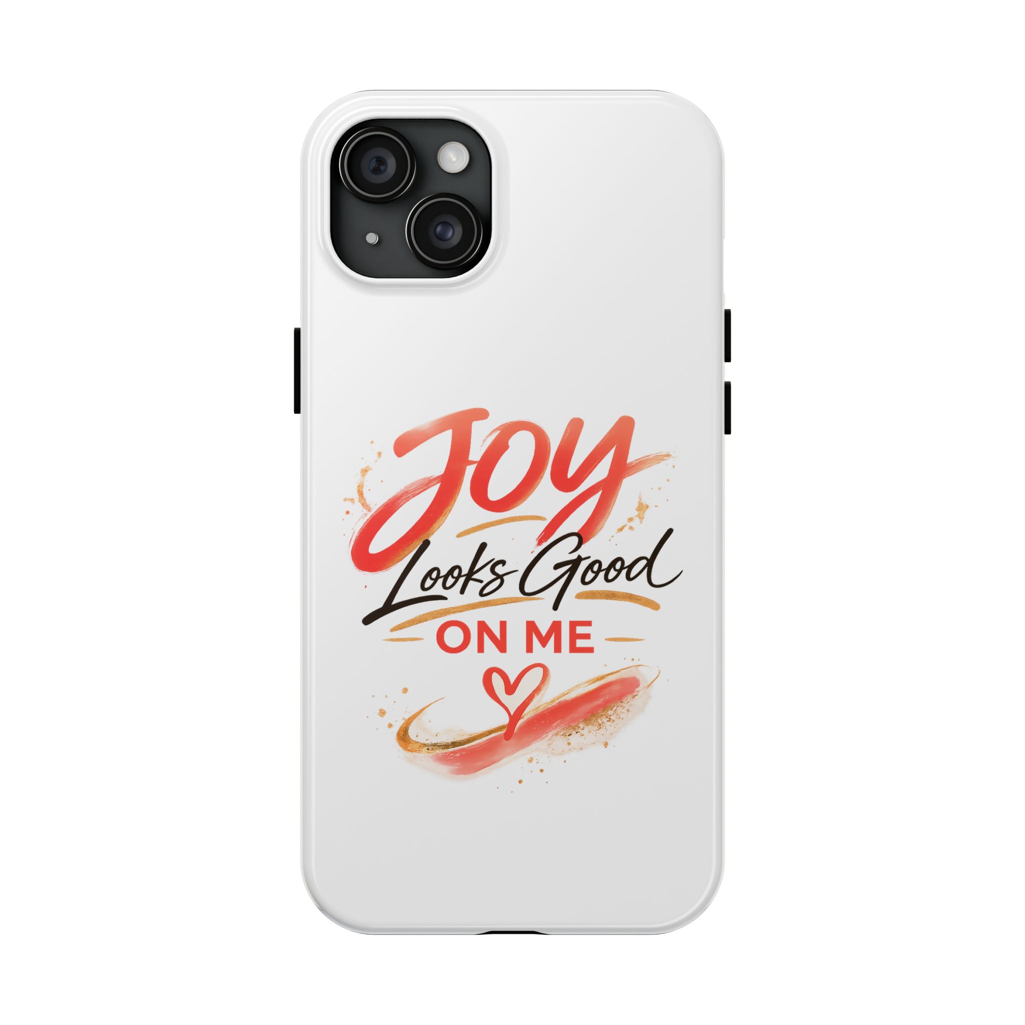 Tough Phone Case — "Joy Looks Good on Me" Inspirational Protective Phone Cover - Image 61