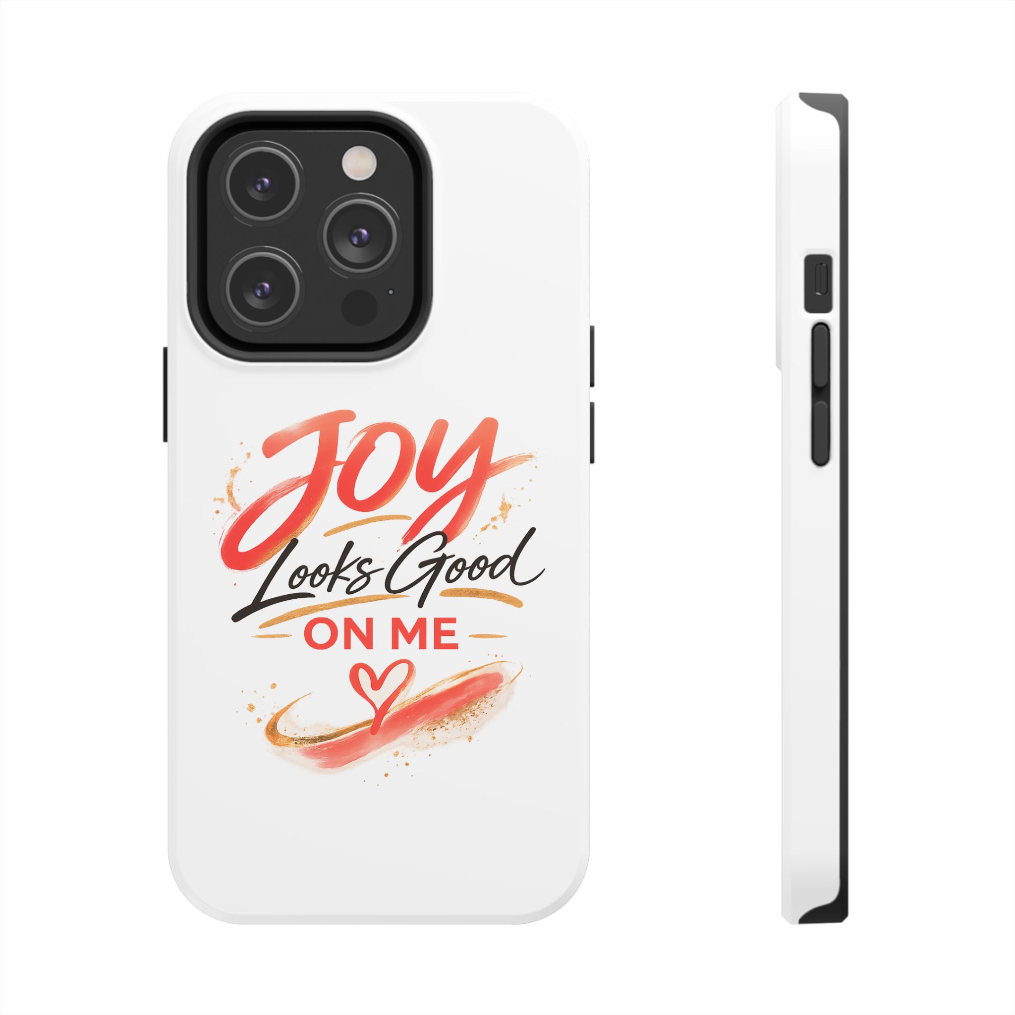 Tough Phone Case — "Joy Looks Good on Me" Inspirational Protective Phone Cover - Image 47