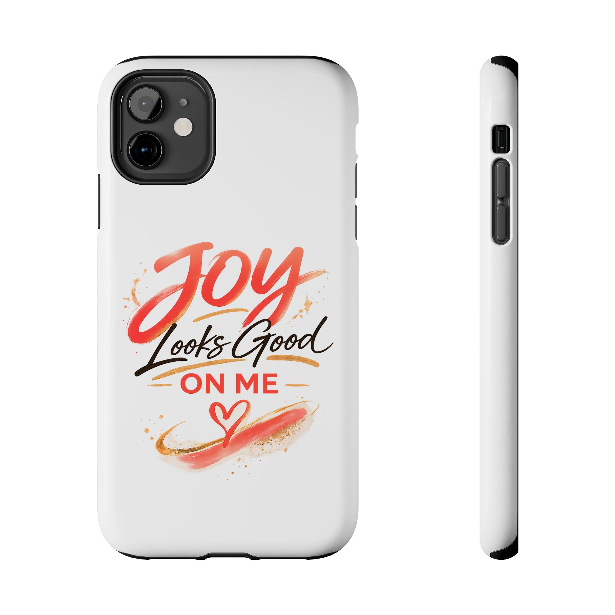 Tough Phone Case — "Joy Looks Good on Me" Inspirational Protective Phone Cover
