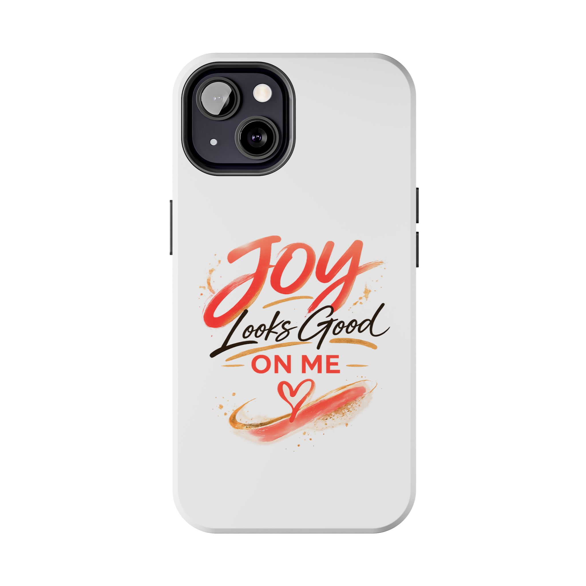 Tough Phone Case — "Joy Looks Good on Me" Inspirational Protective Phone Cover - Image 30