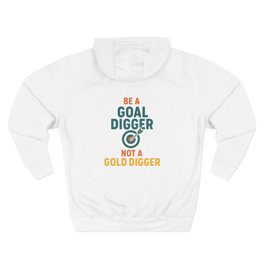 Goal Digger Fleece Hoodie - Inspirational Gift, Cozy Wear, Motivational Clothing, Perfect for Goals, Funny Sweatshirt