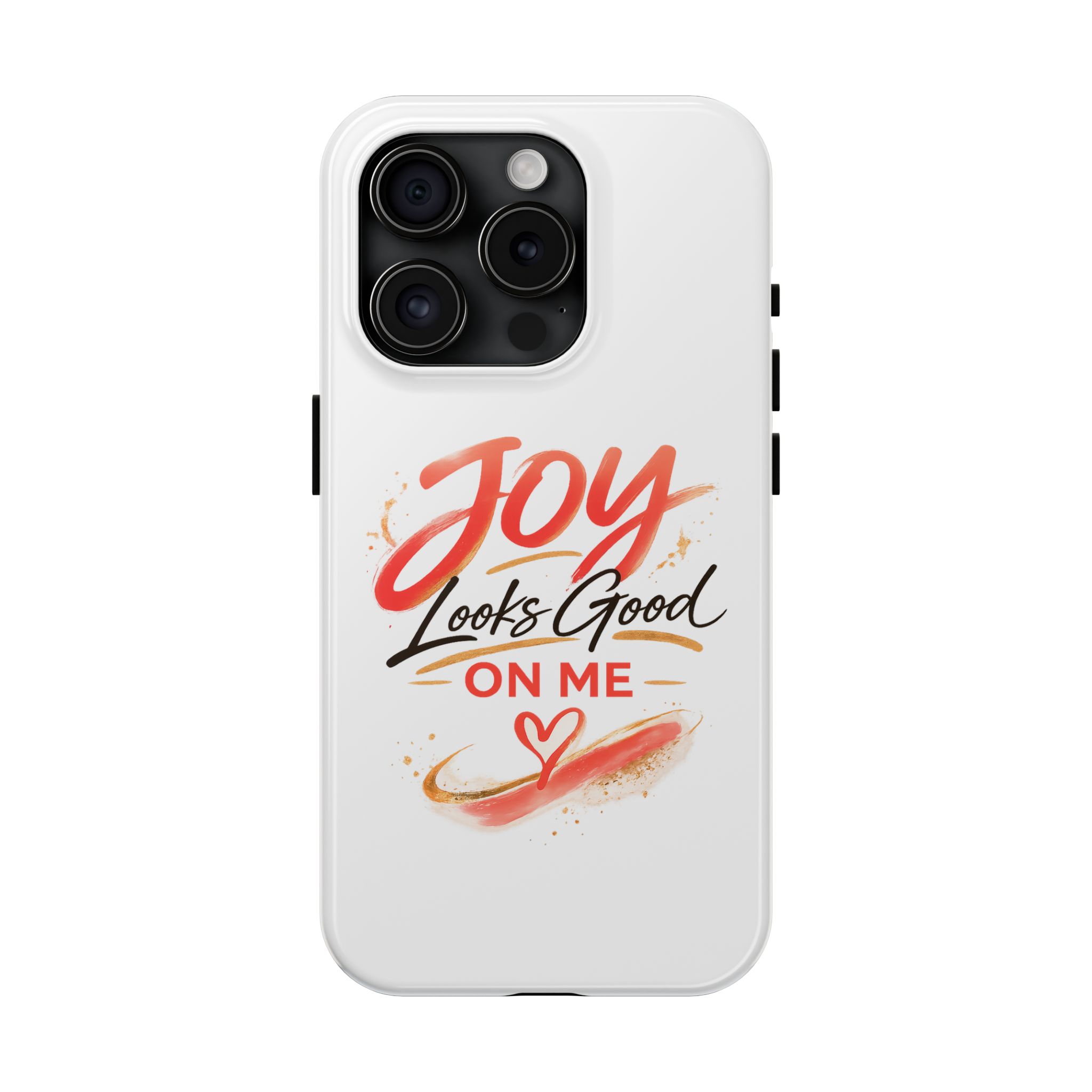 Tough Phone Case — "Joy Looks Good on Me" Inspirational Protective Phone Cover - Image 57