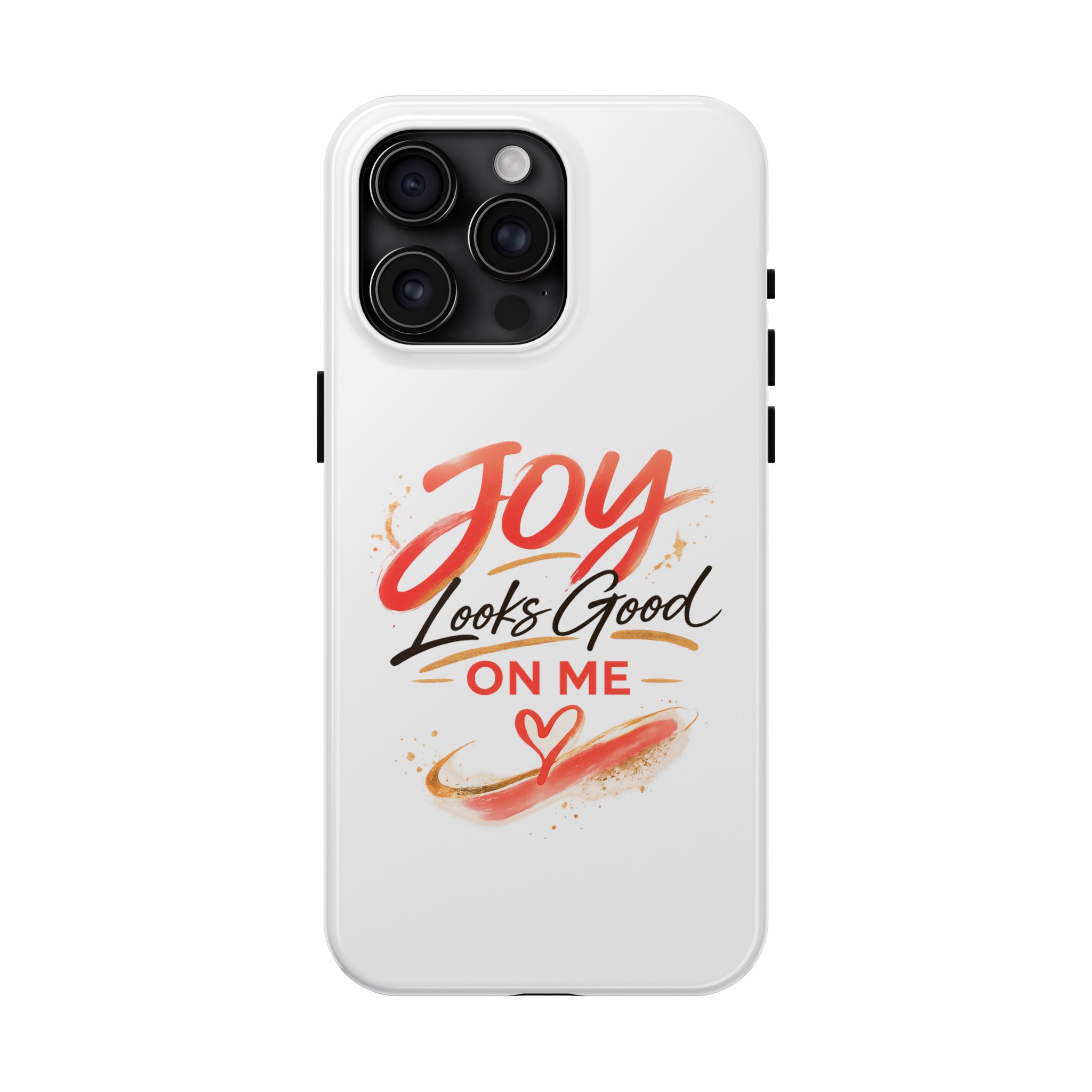 Tough Phone Case — "Joy Looks Good on Me" Inspirational Protective Phone Cover - Image 65