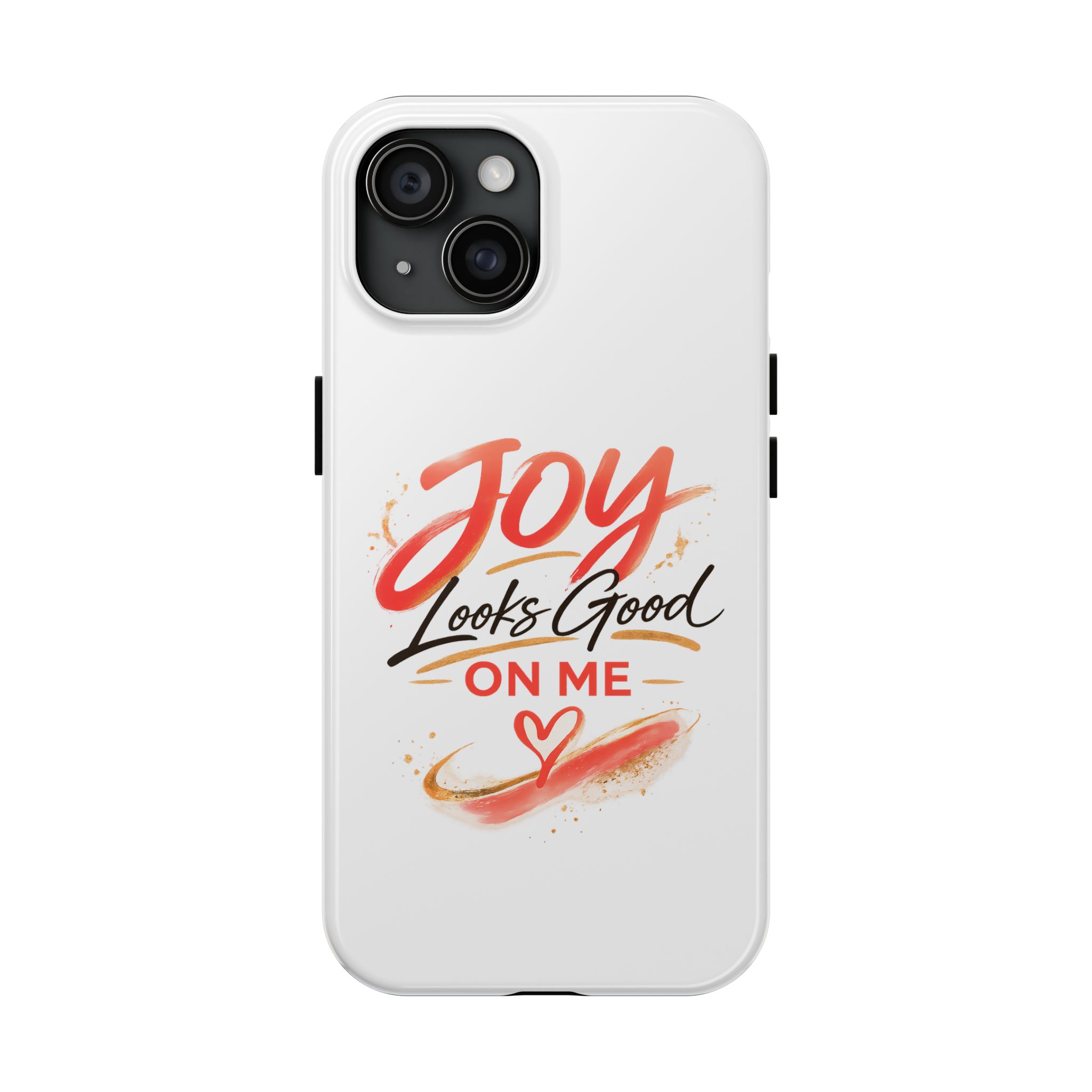 Tough Phone Case — "Joy Looks Good on Me" Inspirational Protective Phone Cover - Image 53
