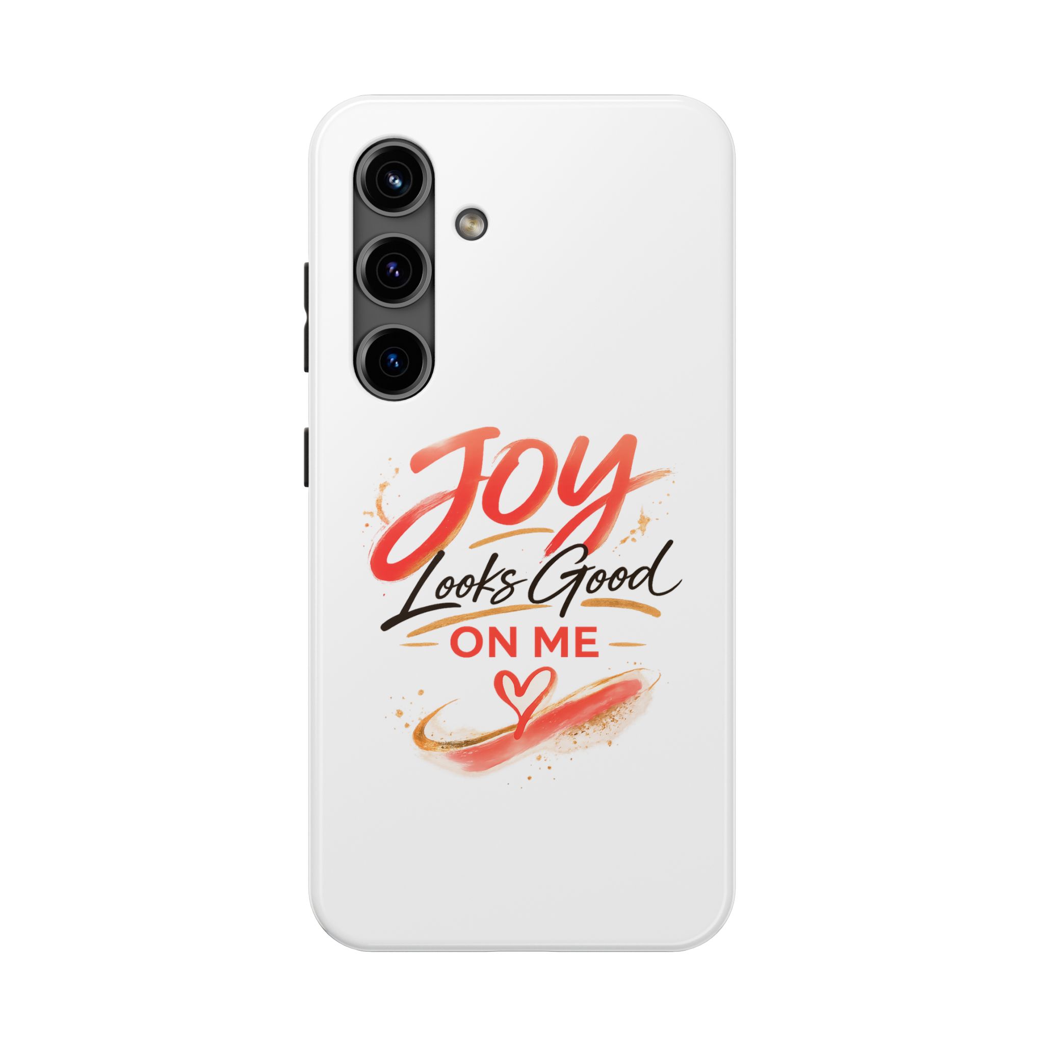Tough Phone Case — "Joy Looks Good on Me" Inspirational Protective Phone Cover - Image 69