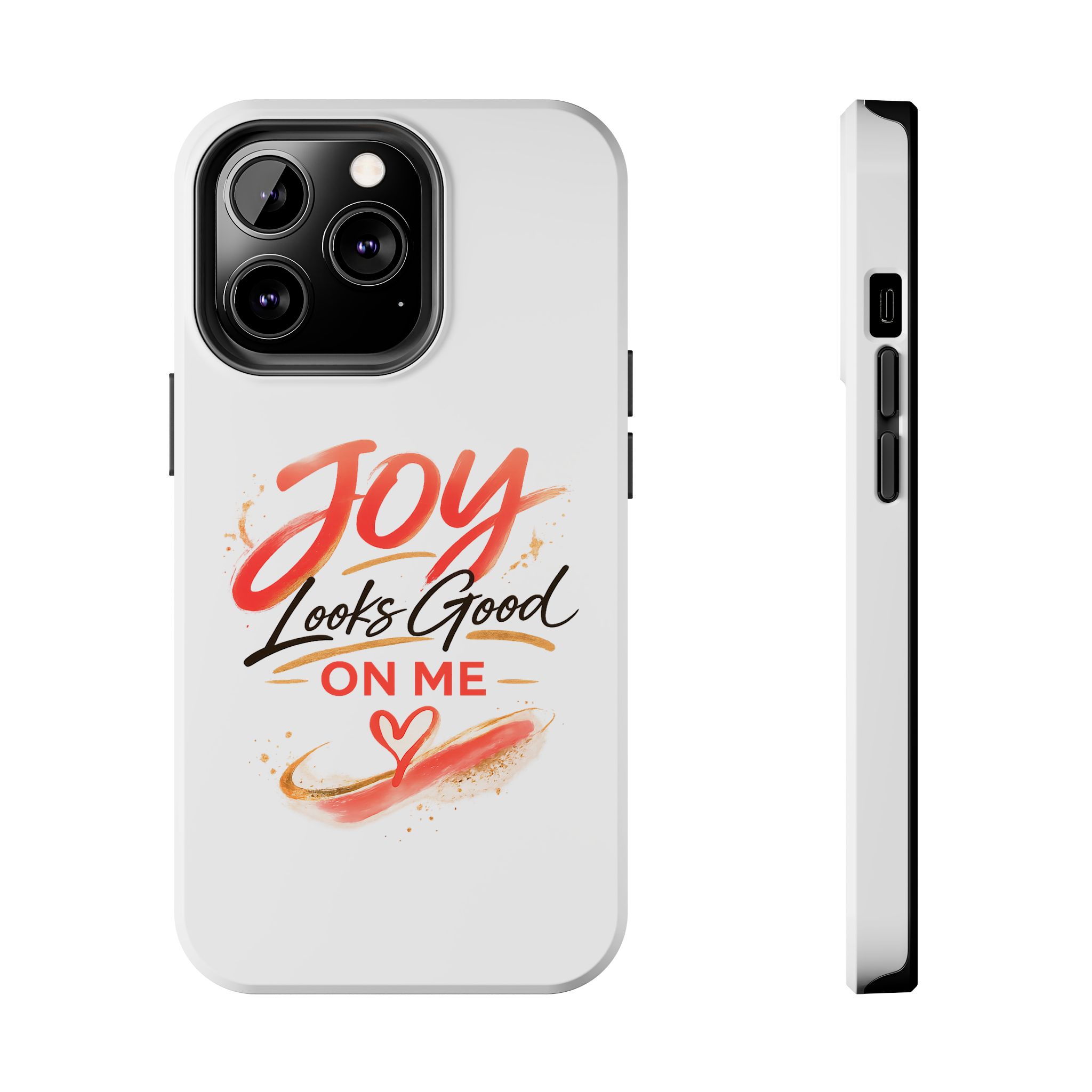 Tough Phone Case — "Joy Looks Good on Me" Inspirational Protective Phone Cover - Image 37