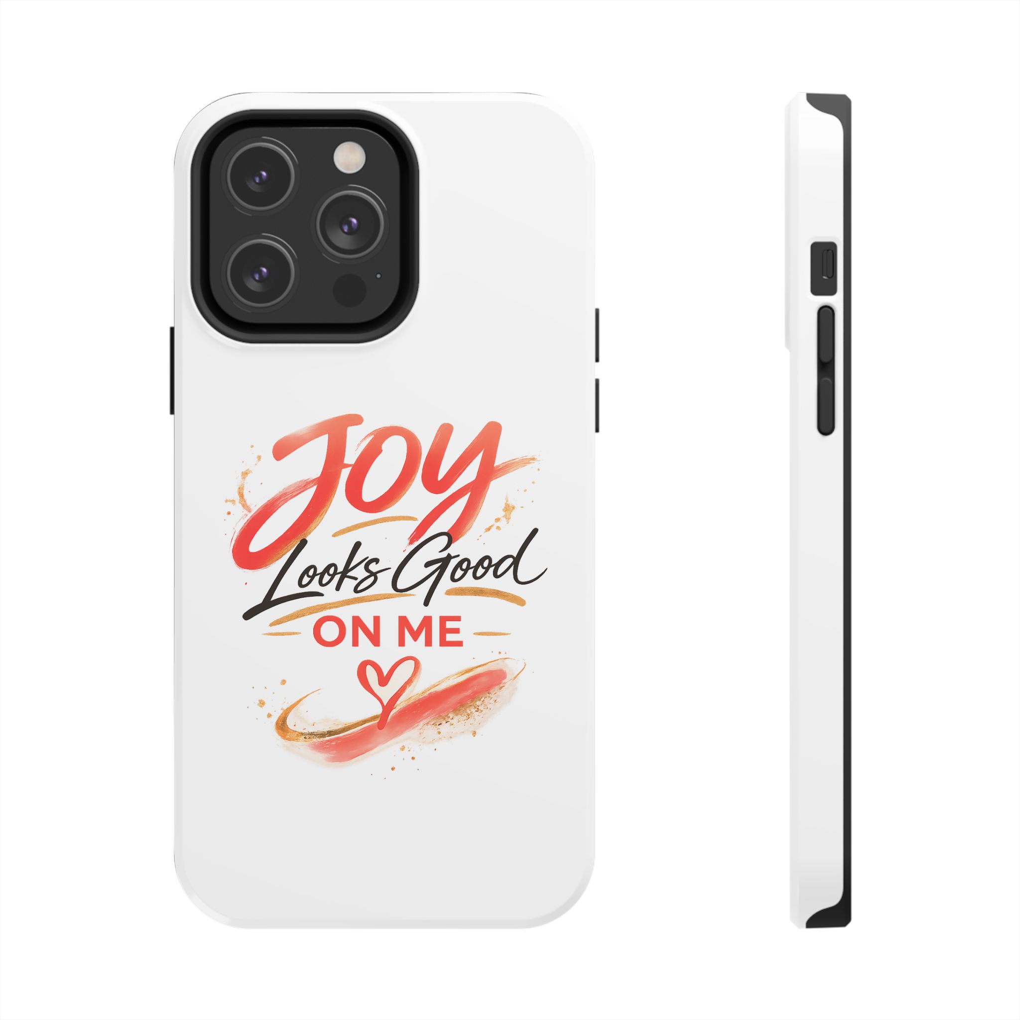 Tough Phone Case — "Joy Looks Good on Me" Inspirational Protective Phone Cover - Image 49
