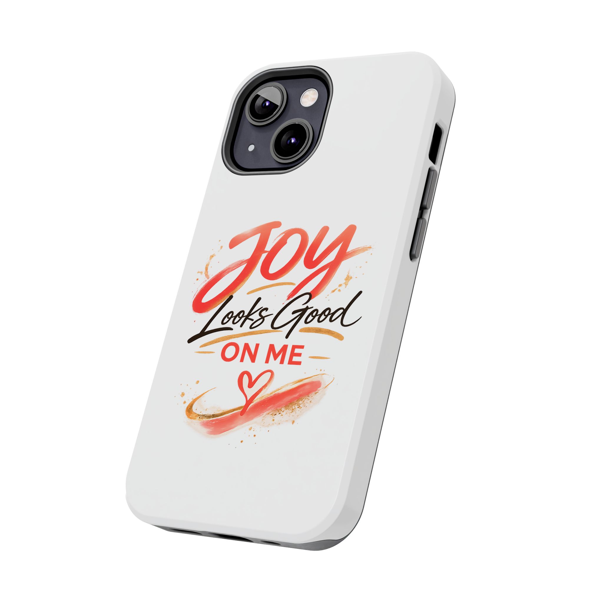 Tough Phone Case — "Joy Looks Good on Me" Inspirational Protective Phone Cover - Image 35