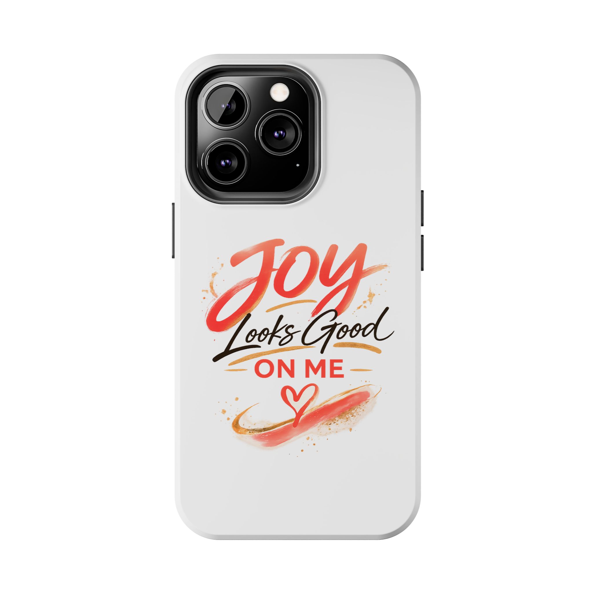 Tough Phone Case — "Joy Looks Good on Me" Inspirational Protective Phone Cover - Image 38