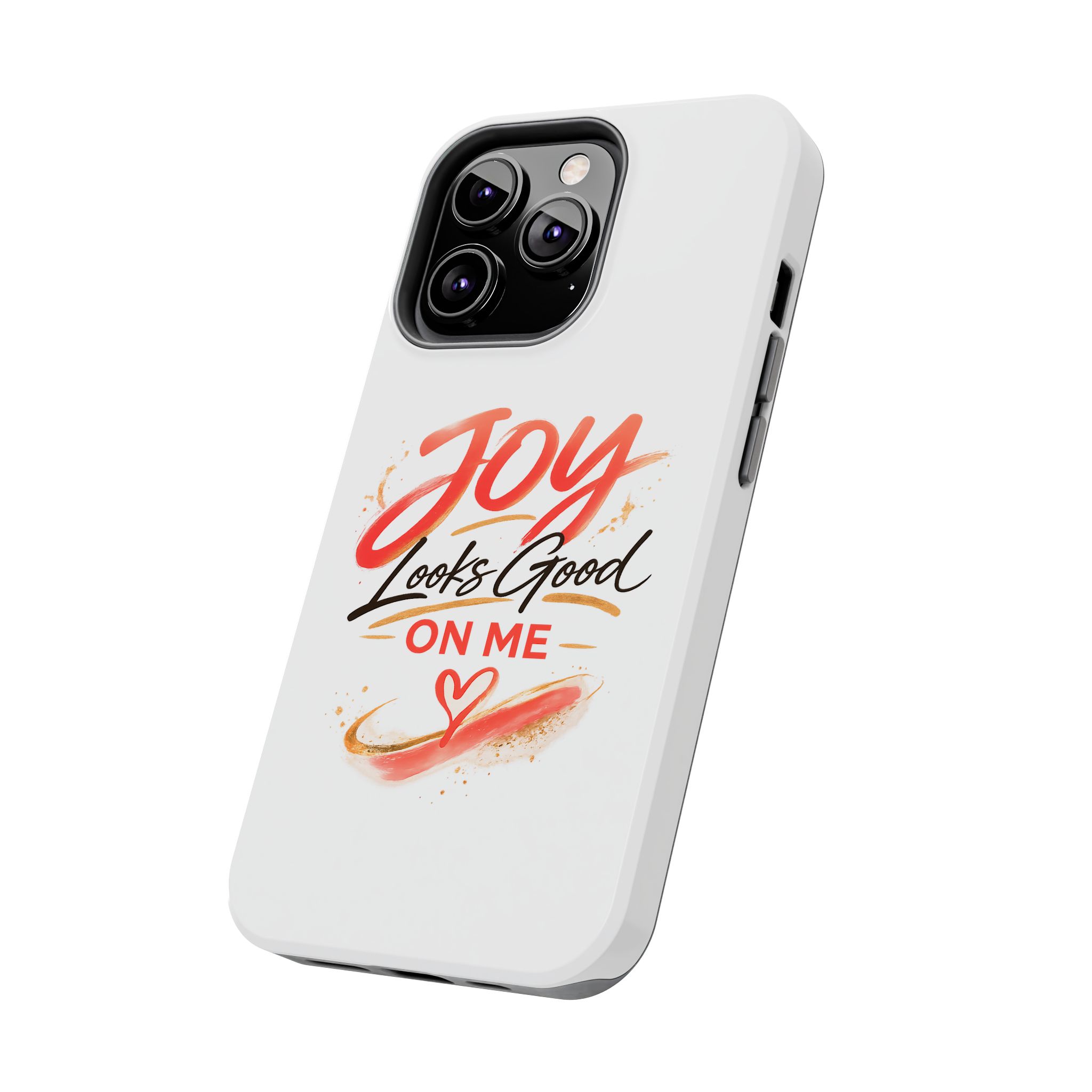 Tough Phone Case — "Joy Looks Good on Me" Inspirational Protective Phone Cover - Image 39