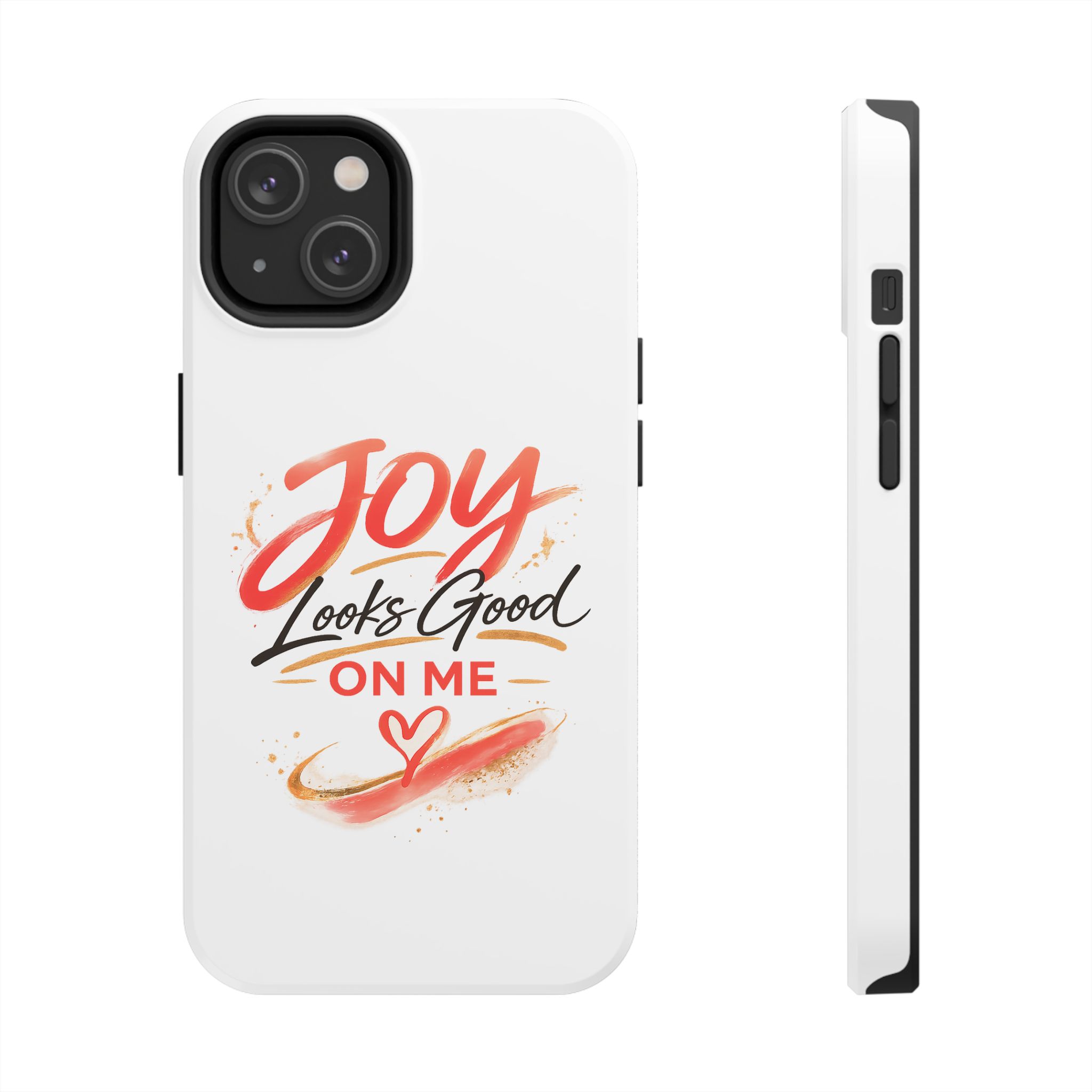Tough Phone Case — "Joy Looks Good on Me" Inspirational Protective Phone Cover - Image 45