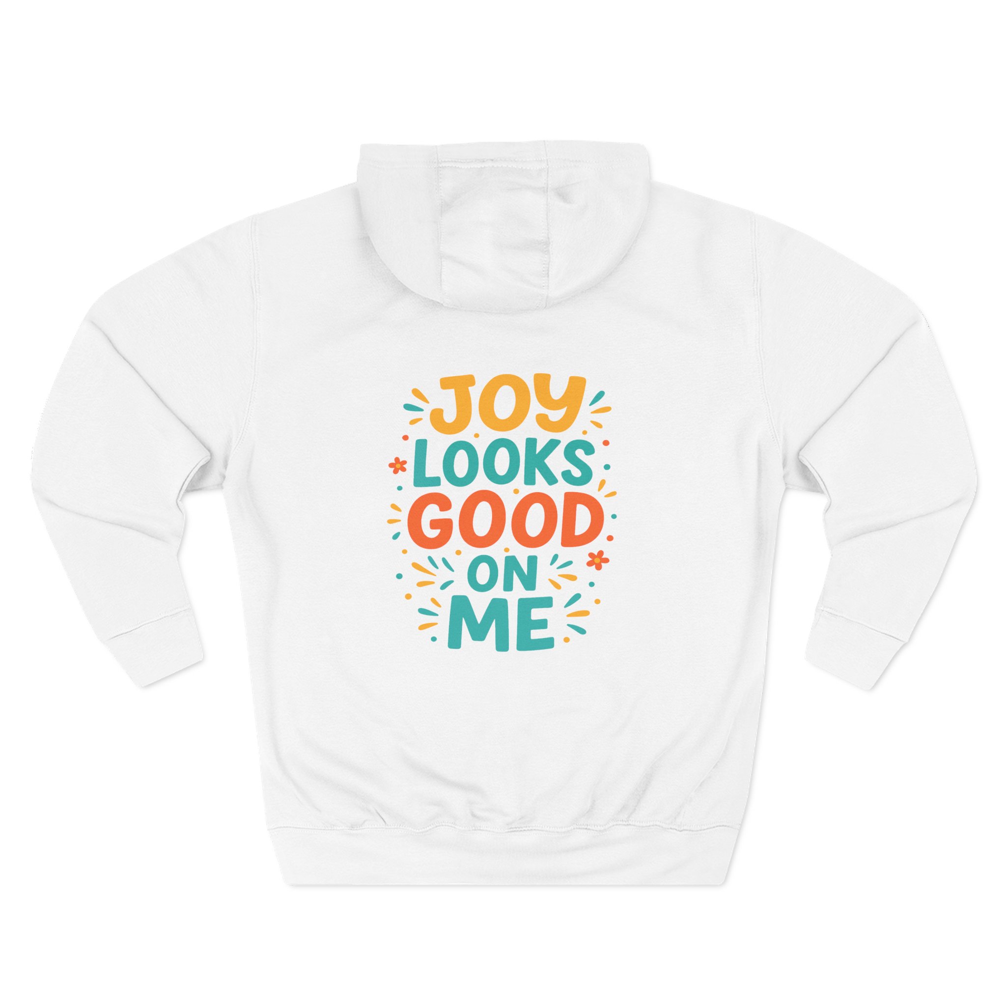 Joyful Three-Panel Fleece Hoodie - Perfect for Everyday Wear, Gift for Friends, Casual Style, Cozy Layering, Motivational Apparel