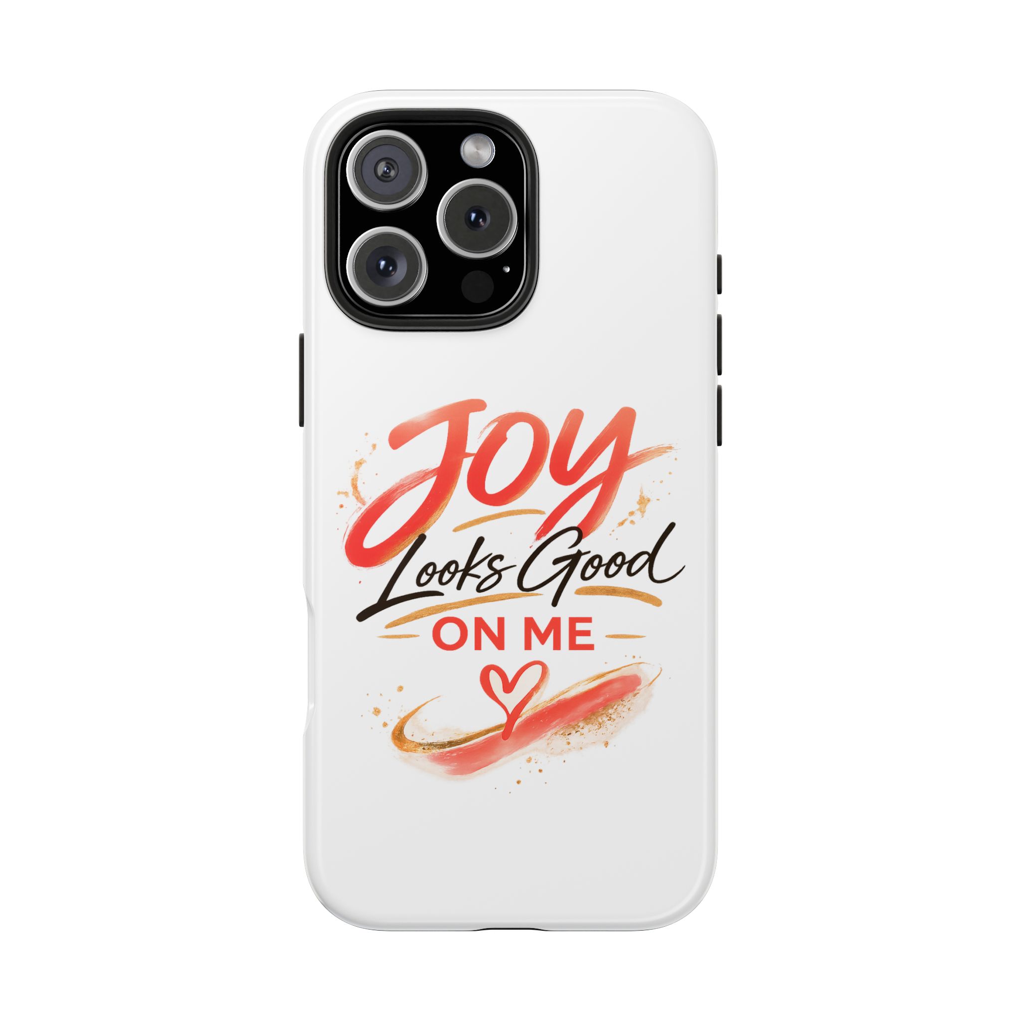 Tough Phone Case — "Joy Looks Good on Me" Inspirational Protective Phone Cover - Image 88