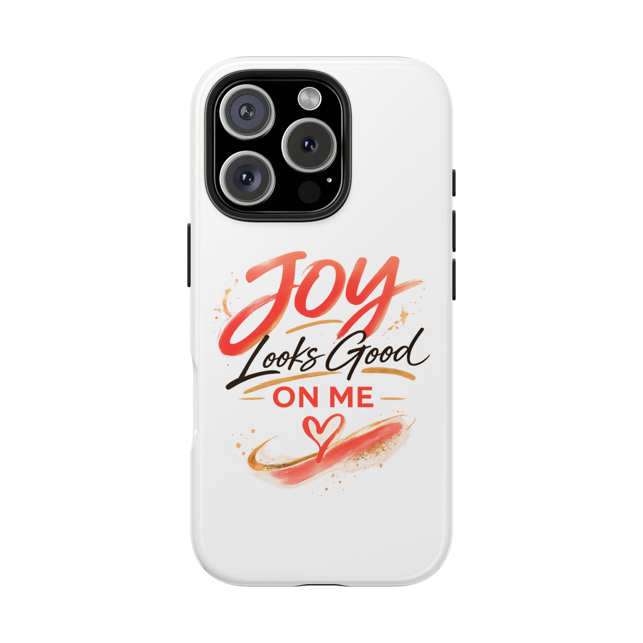 Tough Phone Case — "Joy Looks Good on Me" Inspirational Protective Phone Cover - Image 85