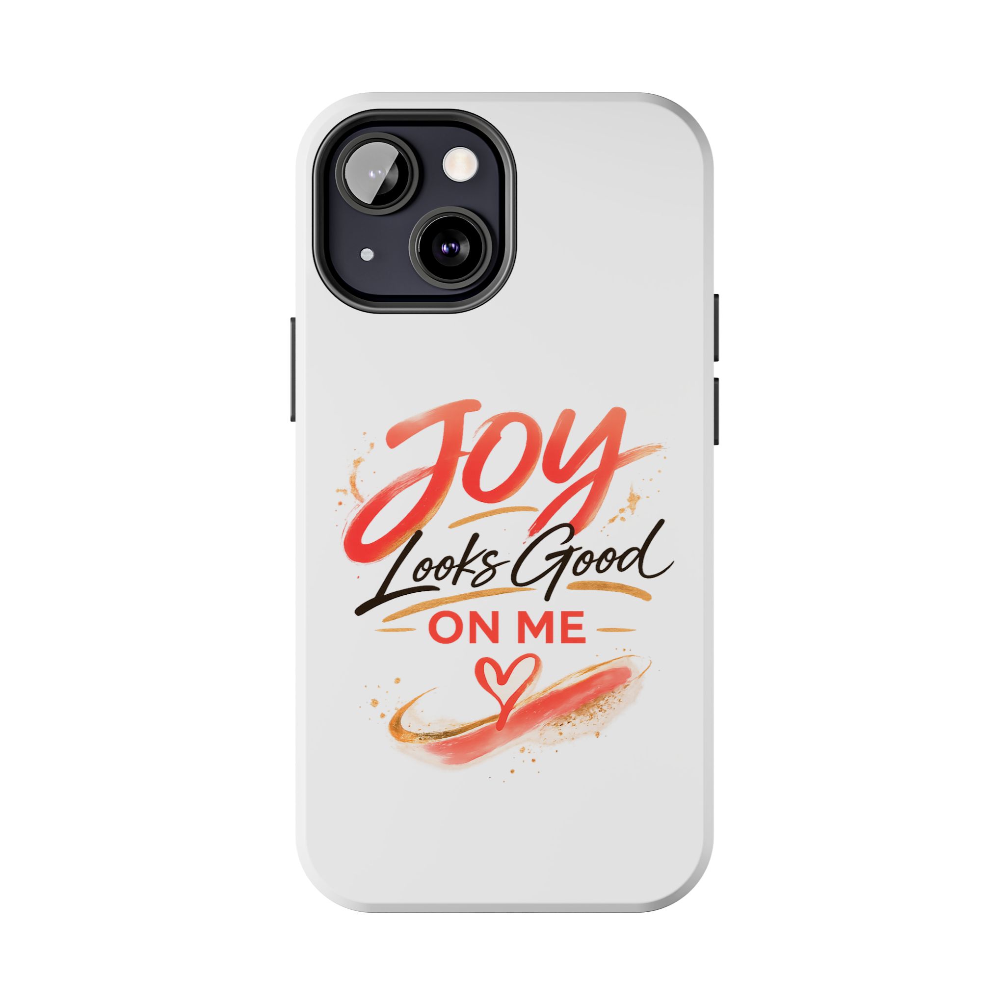 Tough Phone Case — "Joy Looks Good on Me" Inspirational Protective Phone Cover - Image 34