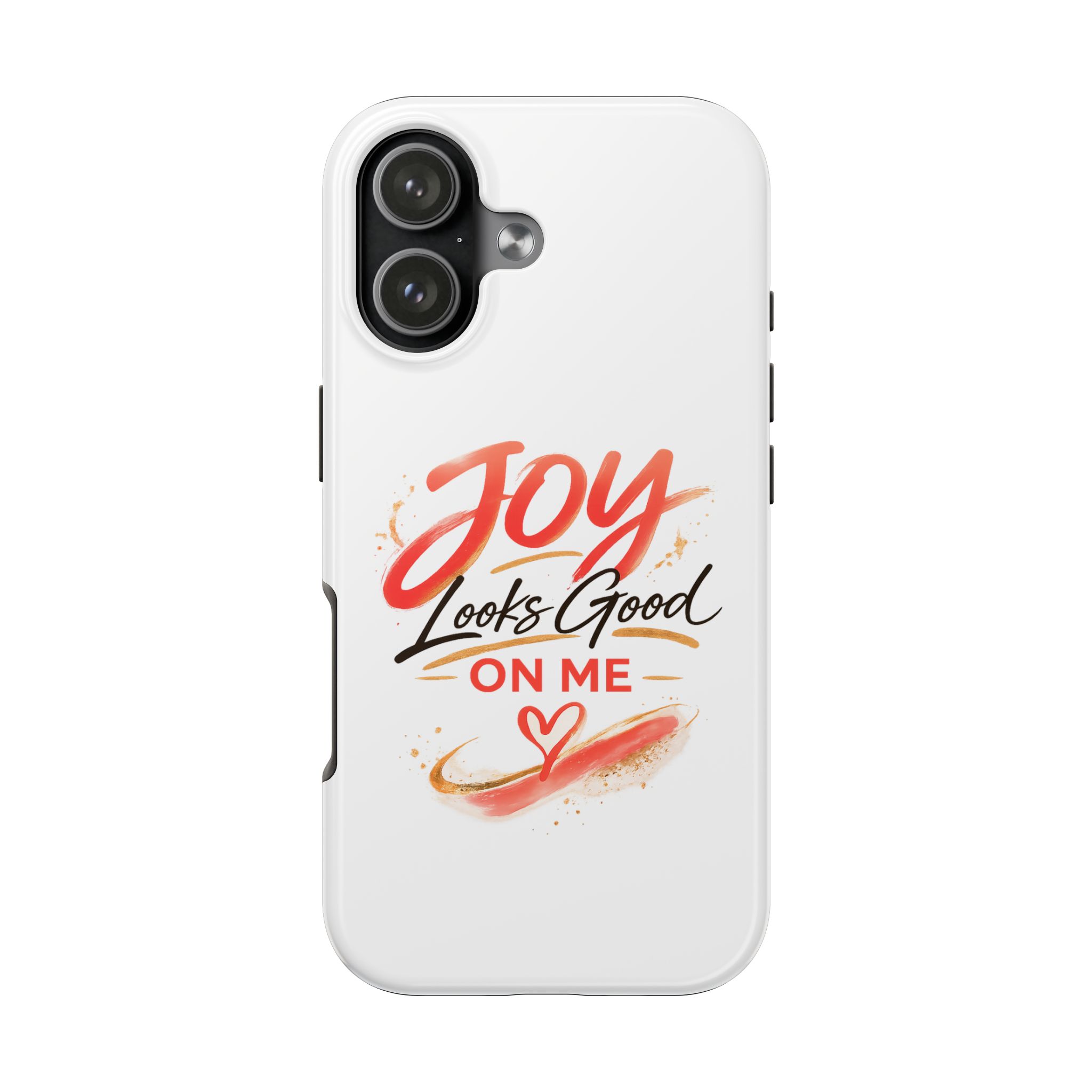 Tough Phone Case — "Joy Looks Good on Me" Inspirational Protective Phone Cover - Image 100