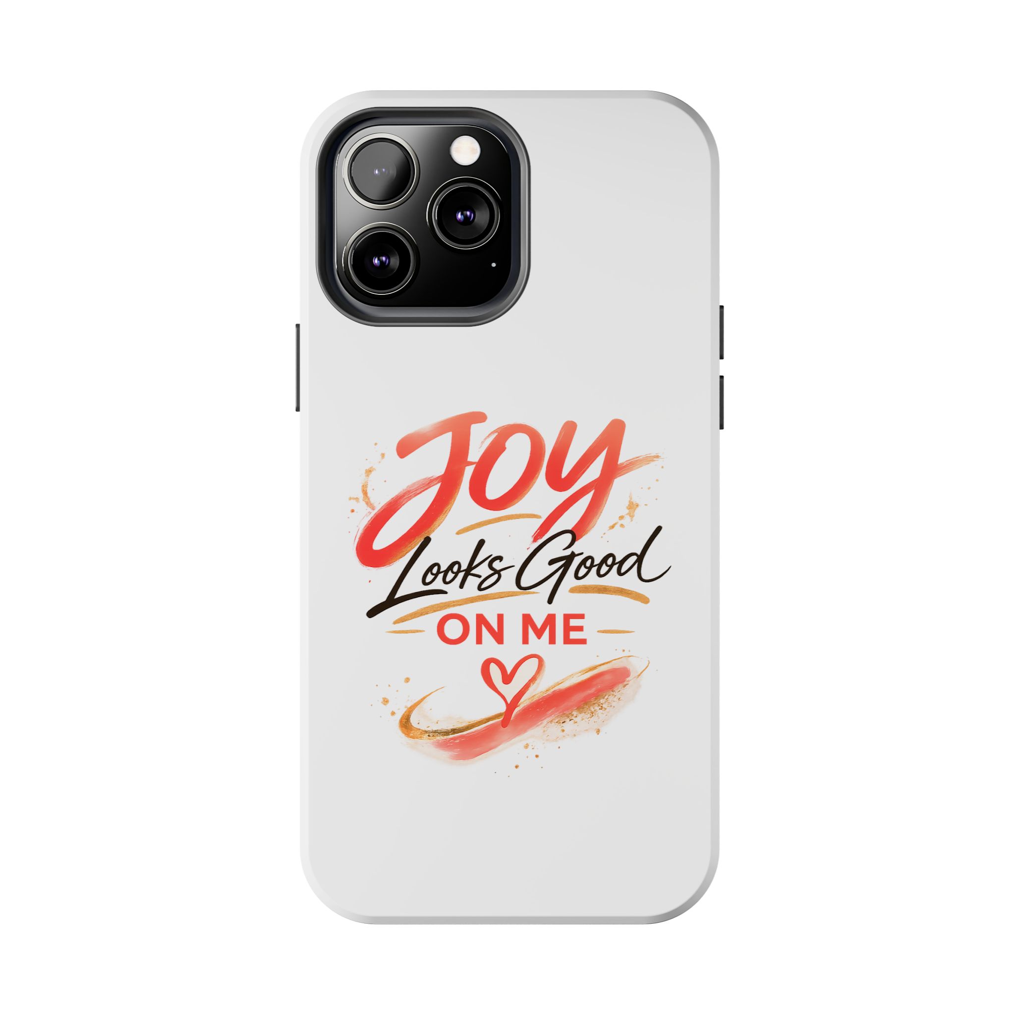 Tough Phone Case — "Joy Looks Good on Me" Inspirational Protective Phone Cover - Image 42