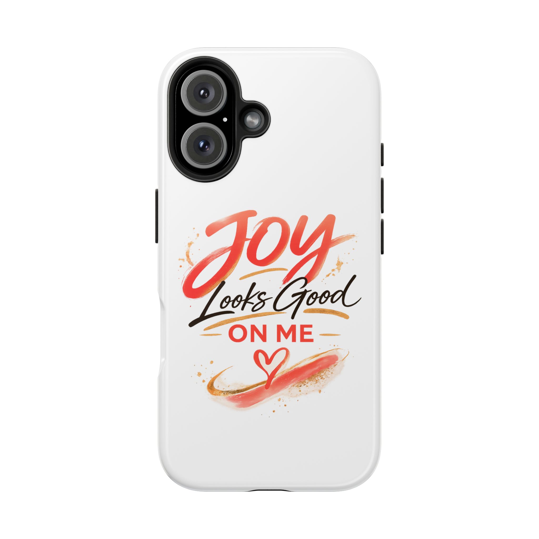 Tough Phone Case — "Joy Looks Good on Me" Inspirational Protective Phone Cover - Image 91