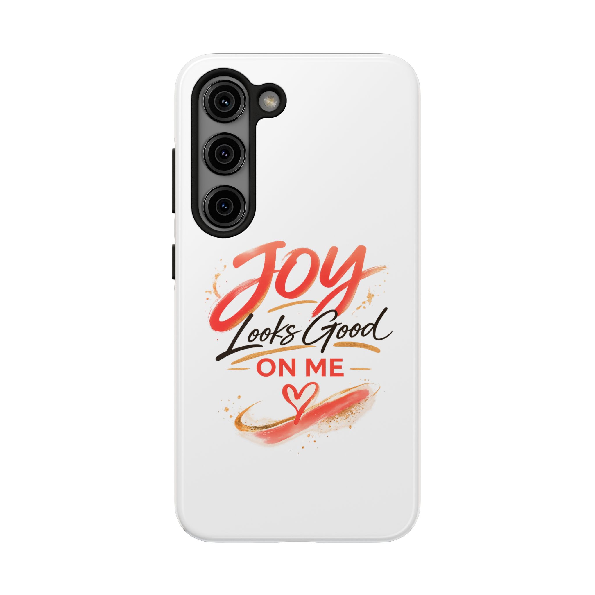 Tough Phone Case — "Joy Looks Good on Me" Inspirational Protective Phone Cover - Image 73