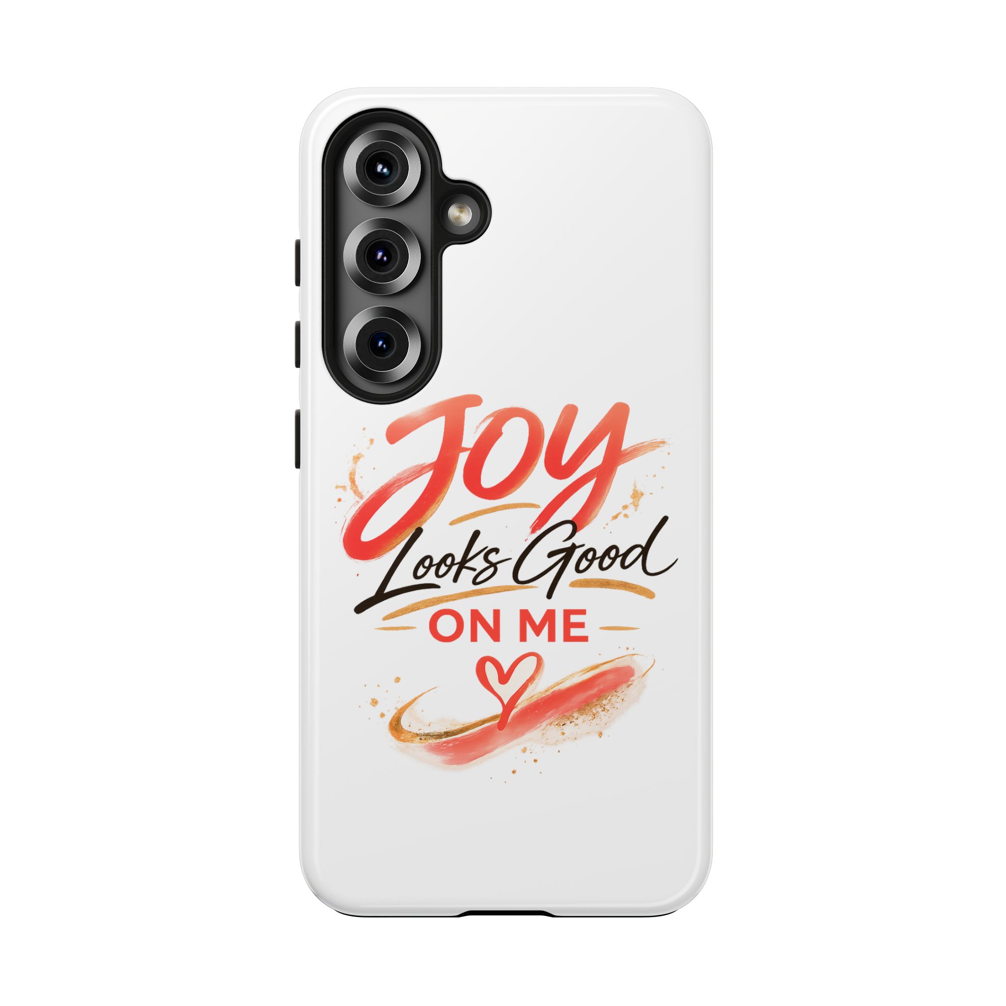 Tough Phone Case — "Joy Looks Good on Me" Inspirational Protective Phone Cover - Image 97