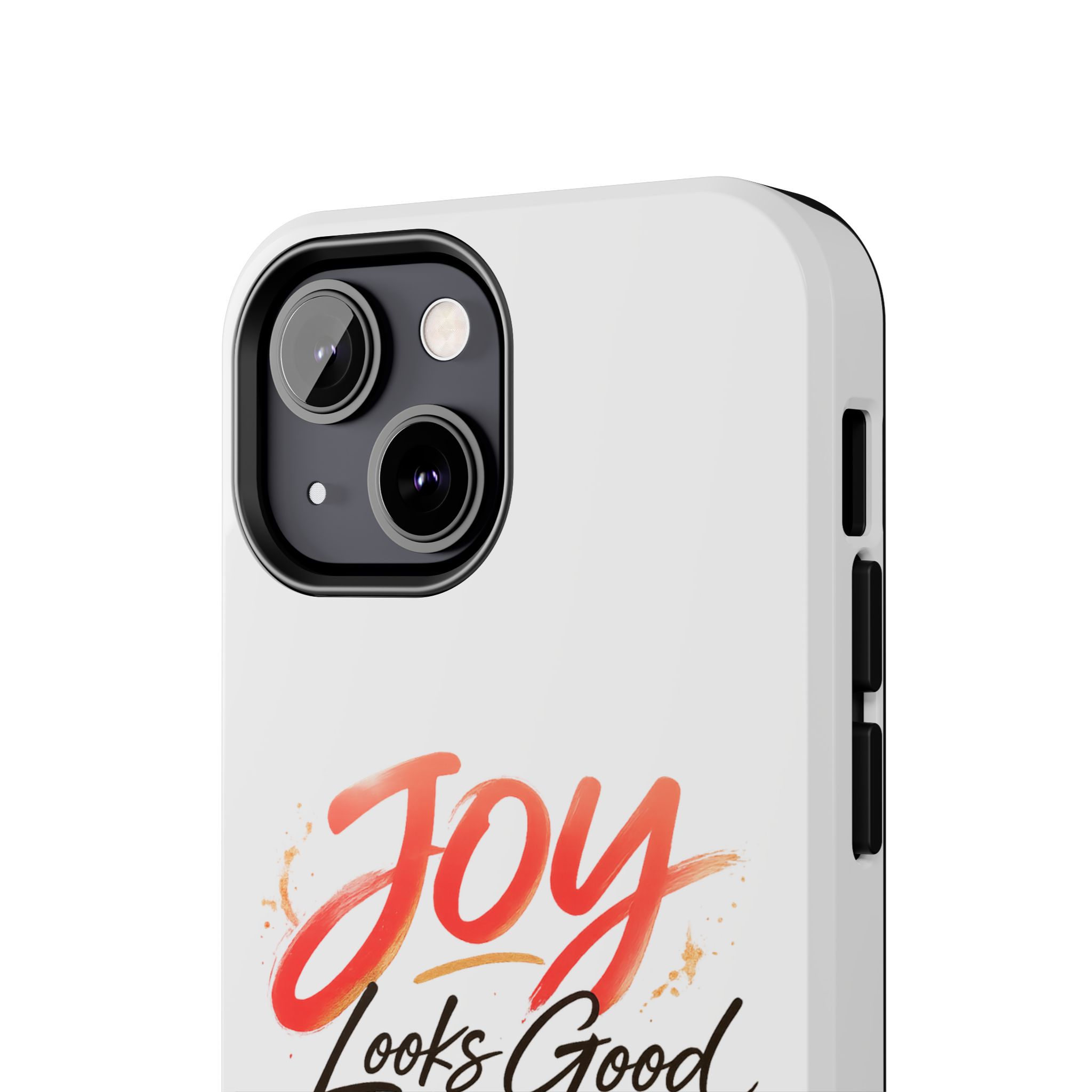 Tough Phone Case — "Joy Looks Good on Me" Inspirational Protective Phone Cover - Image 36