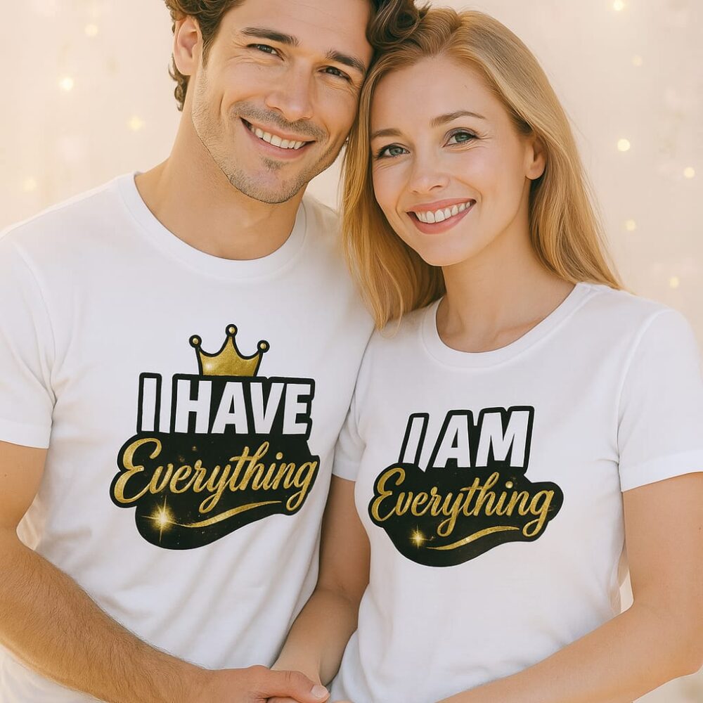 Matching Couple T-Shirts – “I Have Everything / I Am Everything” Romantic Couples Shirt Set, His & Hers Love Tee, Anniversary Gift